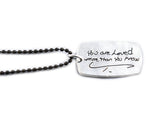 Single Sided Actual HANDWRITING Dog Tag Necklace - gift for him